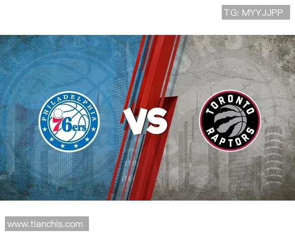 猛龙与76人首场对决精彩回放全程分析与精彩瞬间回顾